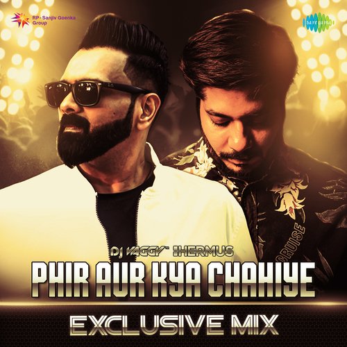 Phir Aur Kya Chahiye - Exclusive Mix
