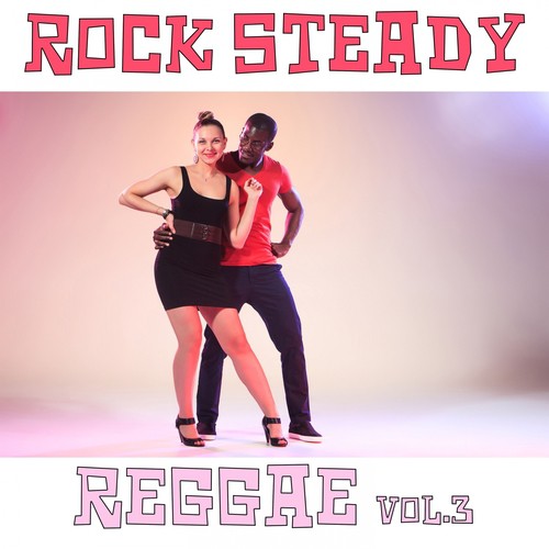 Rock Steady Reggae, Vol. 3