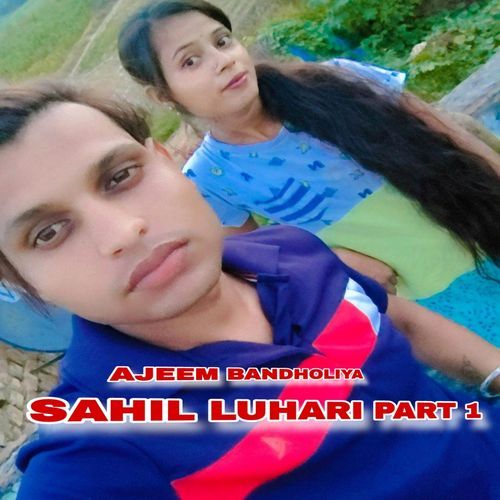 Sahil Luhari Pt.1