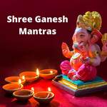 Shree Ganesh Mantras