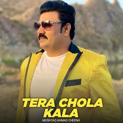 Tera Chola Kala