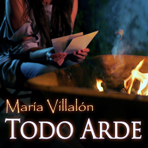 Todo Arde Lyrics - María Villalón - Only on JioSaavn