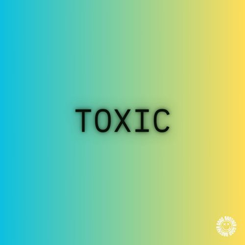 Toxic