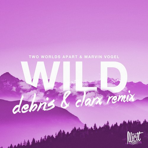 Wild (Debrix & Clarx Remix)