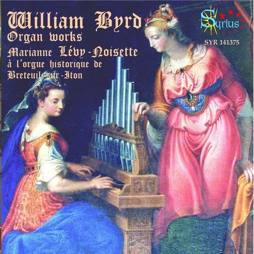 William Byrd: La musique d'orgue anglaise, vol. 2