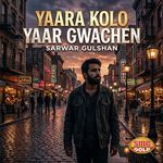 Yaara Kolo Yaar Gwachen