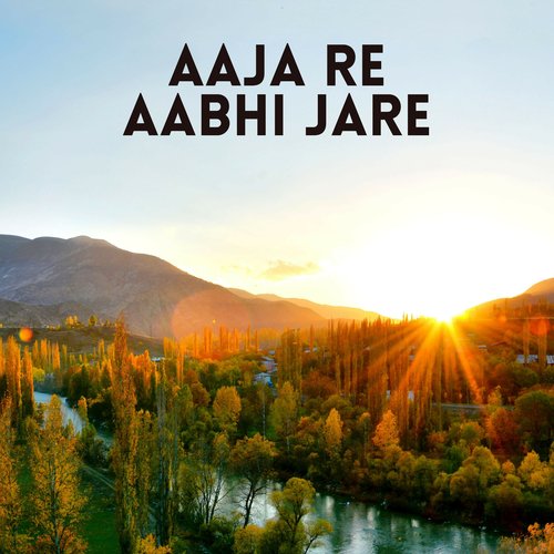Aaja Re Aabhi Jare