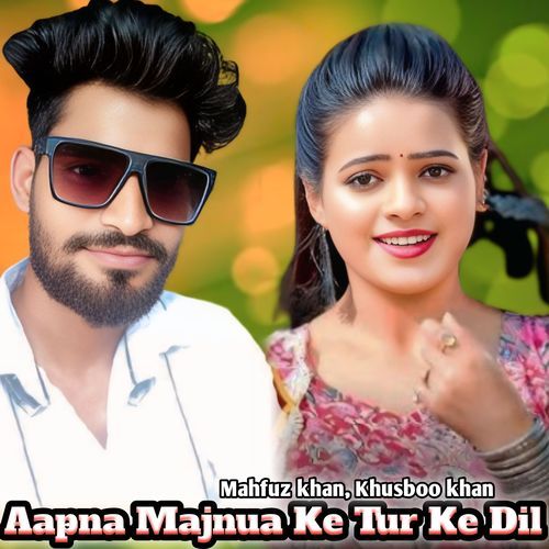 Aapna Majnua Ke Tur Ke Dil