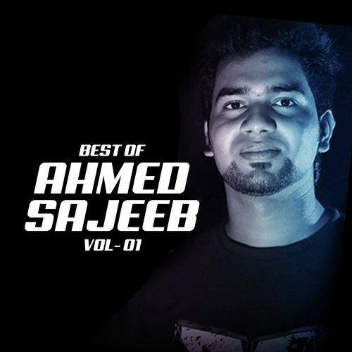 Best of Ahmed Sajeeb, Vol. 1