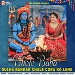 Bhole Baba Dulha Bankar Chale Gora Ko Lane