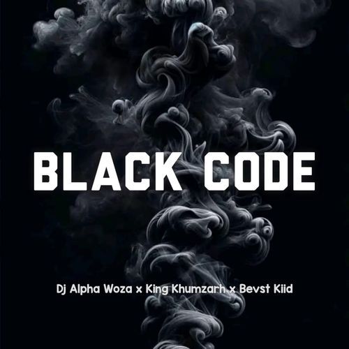 Black Code (with Dj Alpha Woza & BEVST KIID)