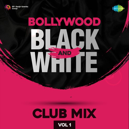 Bollywood Black And White Club Mix Vol.1