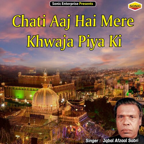 Chati Aaj Hai Mere Khwaja Piya Ki
