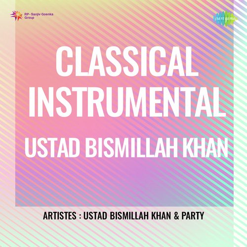 Classical Instrumental - Ustad Bismillah Khan