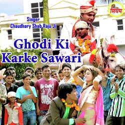 Ghodi Ki Karke Sawari-BSckRR5FfVo