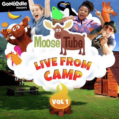 Gonoodle Presents: Moose Tube Live from Camp, Vol. 1
