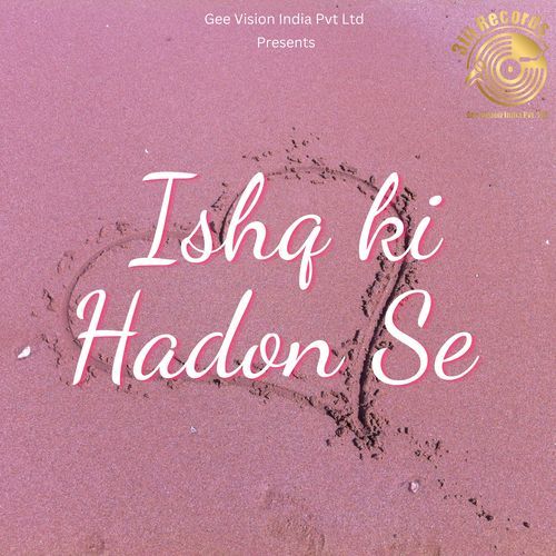 Ishq ki Hadon se