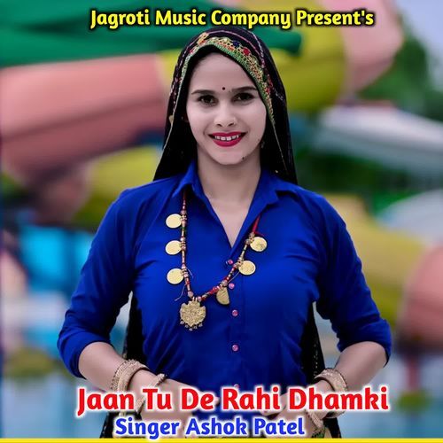 Jaan Tu De Rahi Dhamki