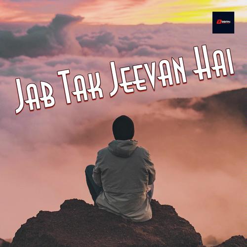 Jab Tak Jeevan Hai