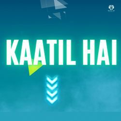 Kaatil Hai-AAcndiJCcEQ