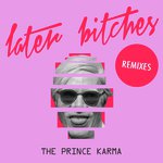 Later Bitches (Remixes)