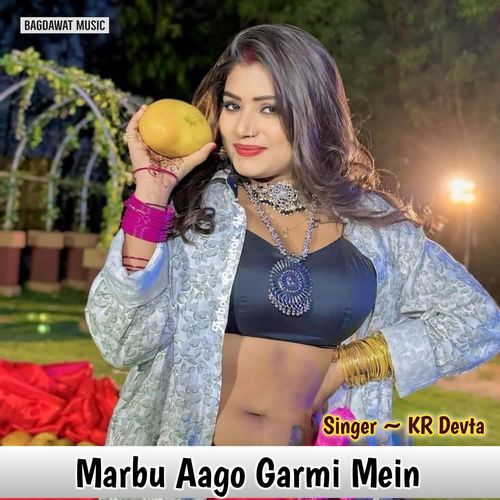 Marbu Aago Garmi Mein