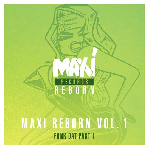 Maxi Reborn, Vol. 1: Funk Dat (Pt. 1)