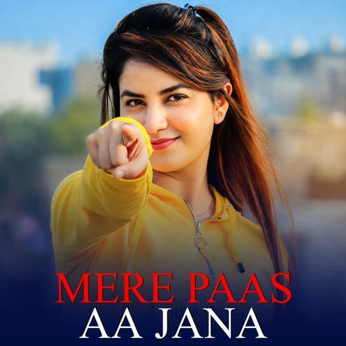 Mere Paas Aa Jana
