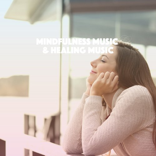 Mindfulness Music & Healing Music