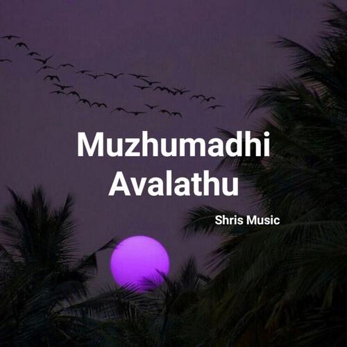 Muzhumadhi avalathu