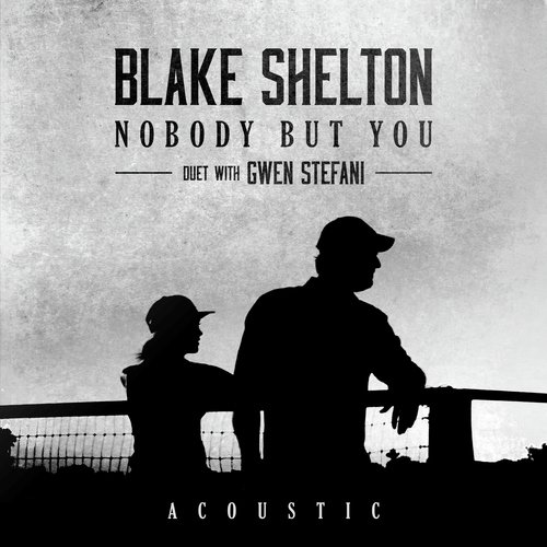 Nobody But You (Duet with Gwen Stefani) [Acoustic] (Acoustic)