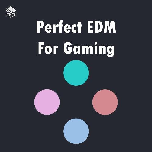 Perfect EDM For Gaming