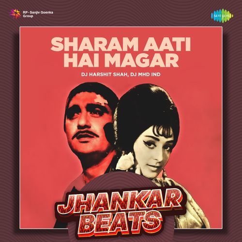 Sharam Aati Hai Magar - Jhankar Beats