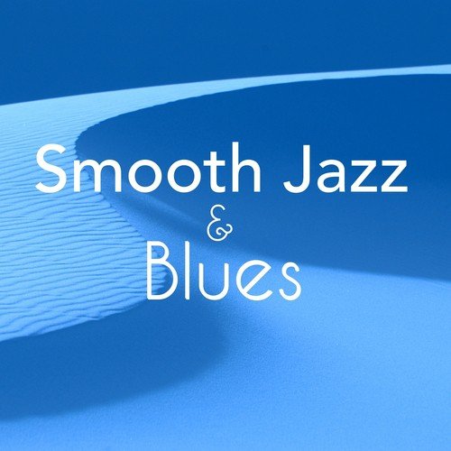 Smooth Jazz & Blues - Sensual and Slow Sax for Romantic Nights
