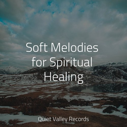 Soft Melodies for Spiritual Healing