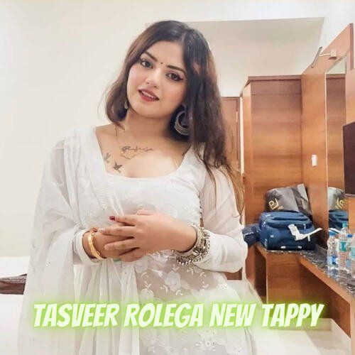 Tasveer Rolega New Tappy