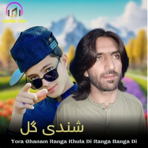 Tora Ghanam Ranga Khula Di Ranga Banga Di