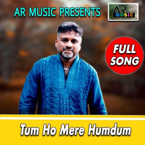 Tum Ho Mere Humdum