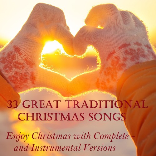 33 Great Traditional Christmas Songs (Enjoy Christmas with Complete and Instrumental Versions)