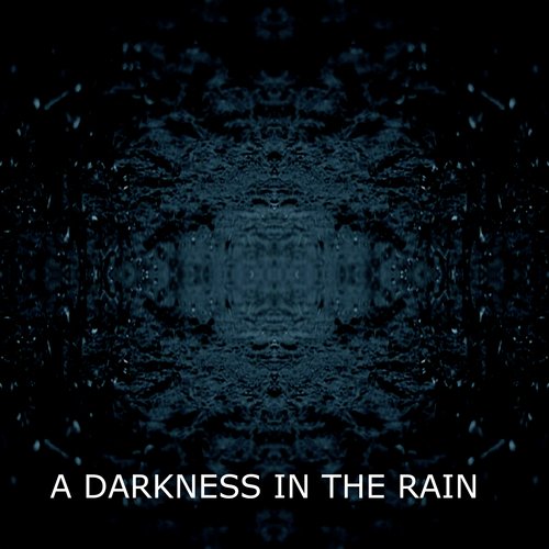 A Darkness in the Rain