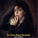 Aa Tenu Mauj Karawan