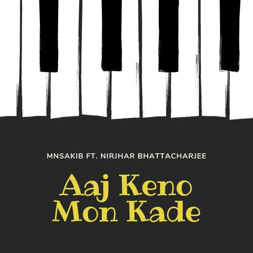 Aaj Keno Mon Kade