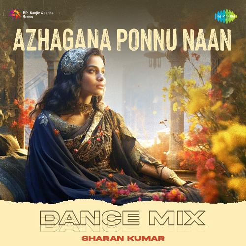 Azhagana Ponnu Naan - Dance Mix