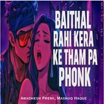 BAITHAL RAHI KERA KE THAM PA PHONK