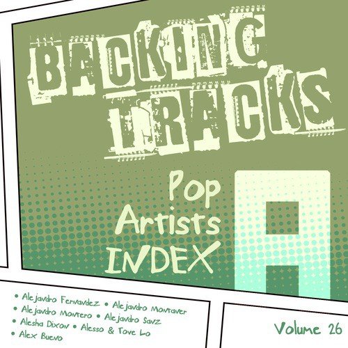Backing Tracks / Pop Artists Index, A, (Alejandro Fernandez / Alejandro Montaner / Alejandro Montero / Alejandro Sanz / Alesha Dixon / Alesso & Tove Lo / Alex Bueno), Volume 26