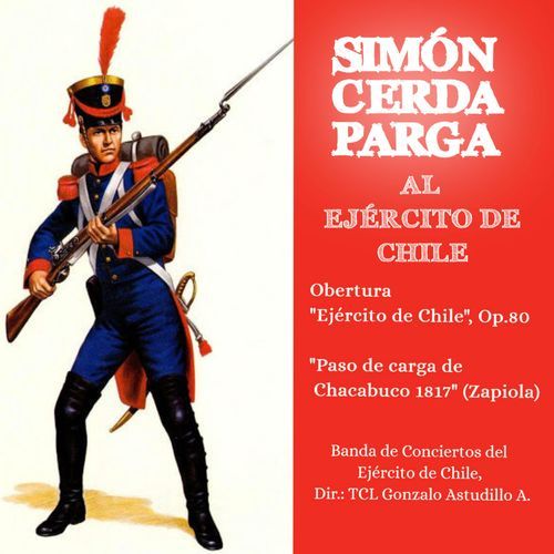 "Paso de carga que se tocó desde Chacabuco 1817 hasta 1832 por las Bandas de Chile" (Zapiola, arr. Simón Cerda Parga) cover art