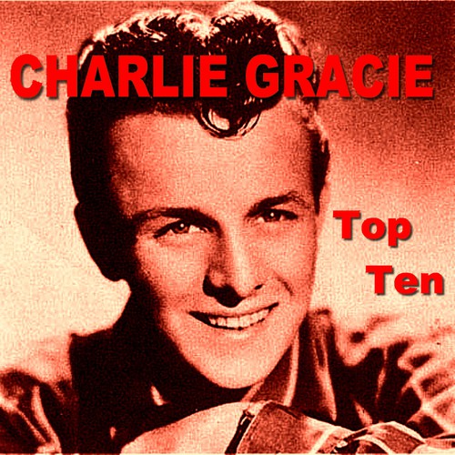 Charlie Gracie Top Ten