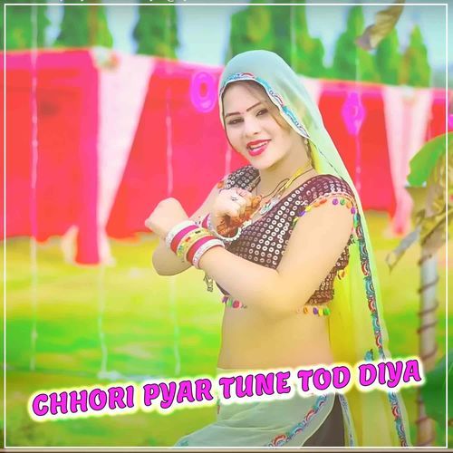 Chhori Pyar Tune Tod Diya