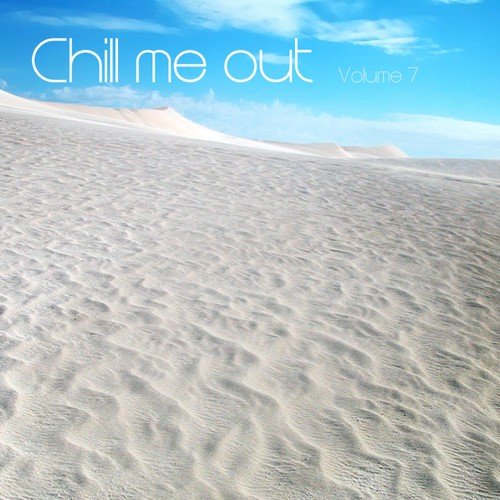 Chill Me Out Vol.7