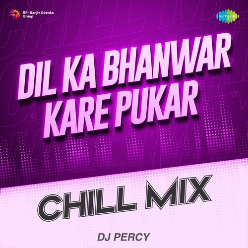 Dil Ka Bhanwar Kare Pukar Chill Mix